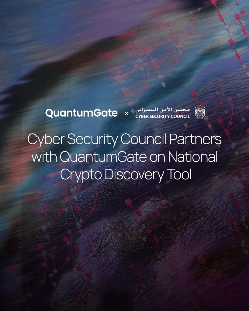 UAE Cybersecurity Council and QuantumGate Launch National Crypto Discovery Tool for Quantum-Safe Security
