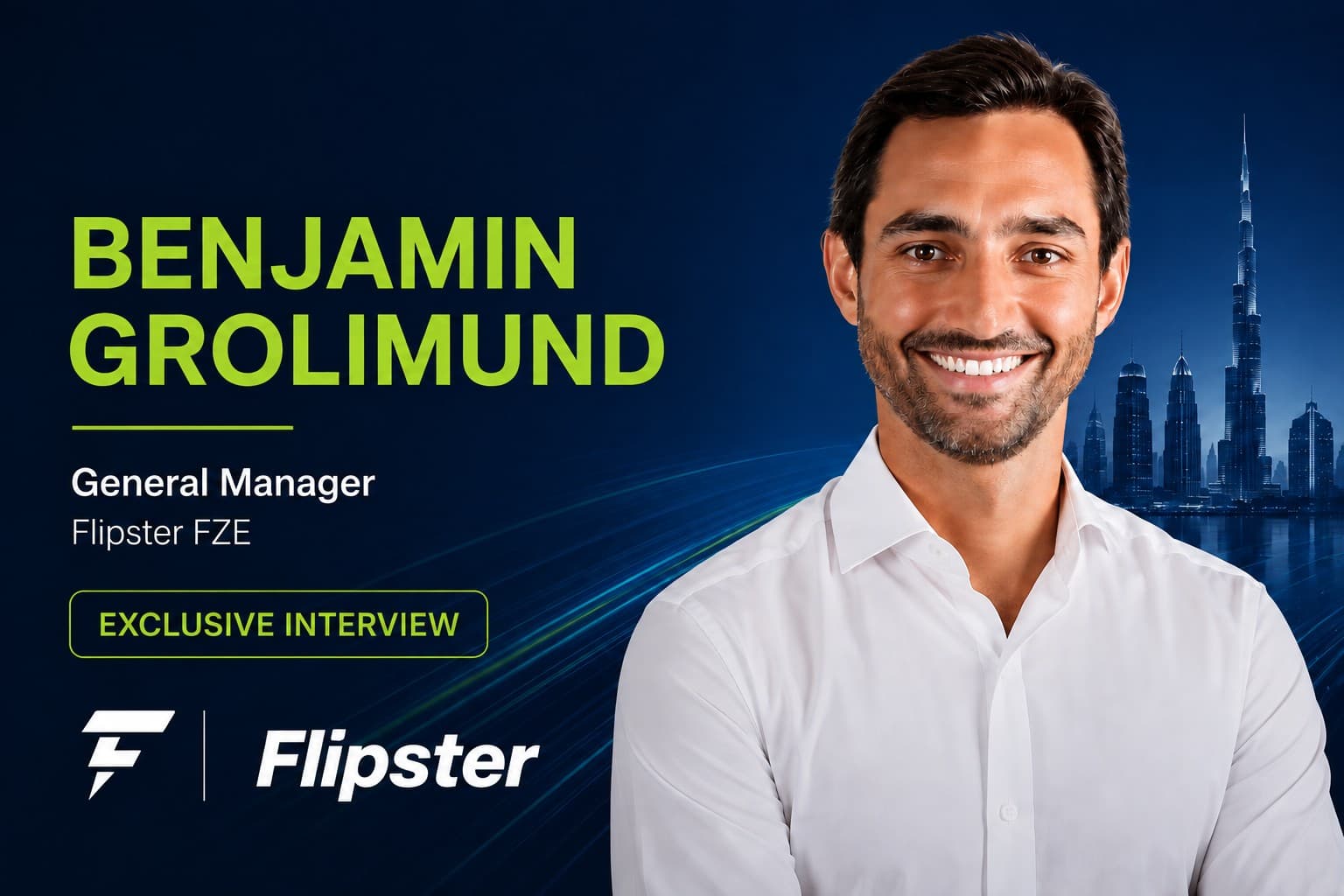 Exclusive: Flipster GM Benjamin Grolimund Discusses Full VARA License and UAE Growth