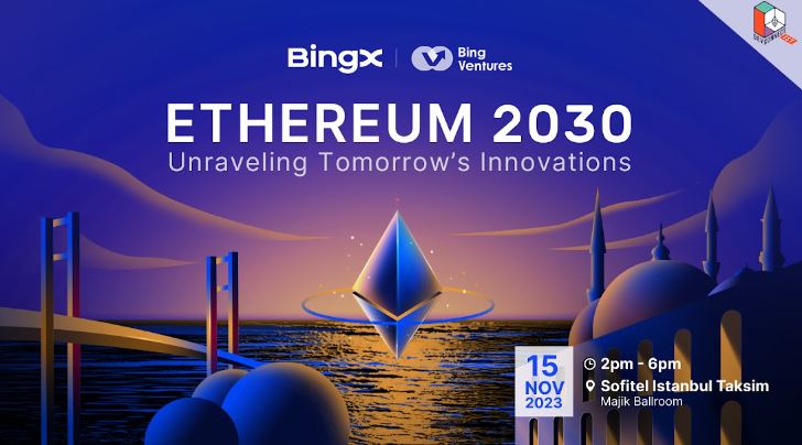 Bing Ventures Presents Ethereum 2030 in Istanbul Devconnect s